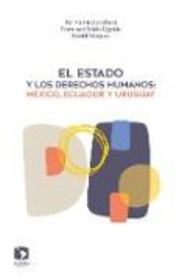 Bild von El Estado y los derechos humanos: México, Ecuador y Uruguay (eBook)