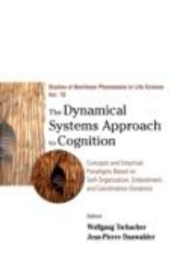 Bild von Dynamical Systems Approach To Cognition, The: Concepts And Empirical Paradigms Based On Self-organization, Embodiment, And Coordination Dynamics (eBook)