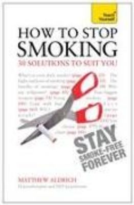 Bild von How to Stop Smoking - 30 Solutions to Suit You: Teach Yourself