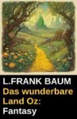 Bild von Das wunderbare Land Oz: Fantasy (eBook)