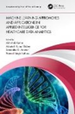 Bild von Machine Learning Approaches and Applications in Applied Intelligence for Healthcare Data Analytics (eBook)