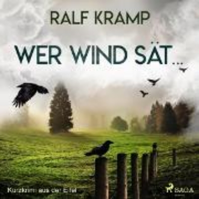 Bild von Wer Wind sät... - Kurzkrimi aus der Eifel (Ungekürzt) (Audio Download)