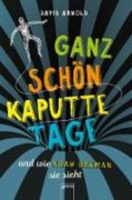 Bild zu Ganz schön kaputte Tage und wie Noah Oakman sie sieht (eBook)