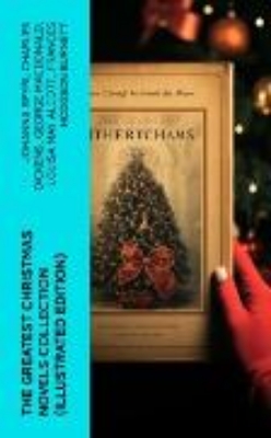 Bild von The Greatest Christmas Novels Collection (Illustrated Edition) (eBook)